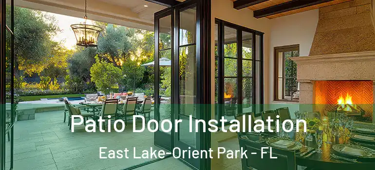  Patio Door Installation East Lake-Orient Park - FL